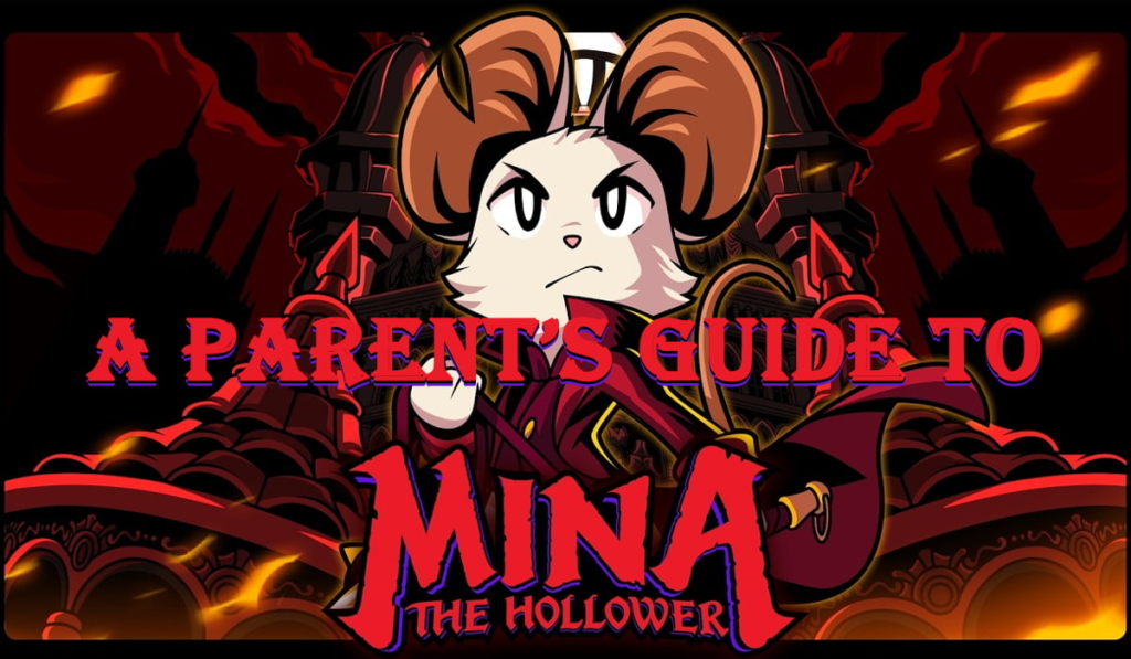 A Parent's Guide to Mina the Hollower